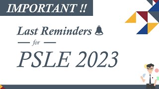 2023 PSLE Important Last Reminders [upl. by Htrahddis502]