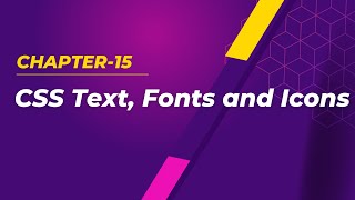 CSS Text Fonts and Icons  Chapter15 [upl. by Abie]