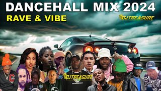 LATEST DANCEHALL MIX 2024  RAVE amp VIBE  VYBZ KARTEL MASICKA KRAFF  DJ TREASURE [upl. by Andre]