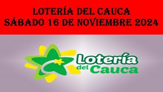 quot💰 quot🎯 RESULTADOS LOTERÍA DEL CAUCA HOY 🔥 Sábado 16 de Noviembre 2024  ¡Conoce el Premio Mayor 💰quot [upl. by Tica960]