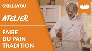 Comment faire le pain tradition   Recette avec Skill and You [upl. by Niven]