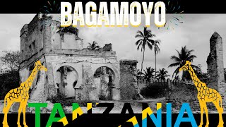 BAGAMOYO Historical Site Of Tanzania [upl. by Drugi]