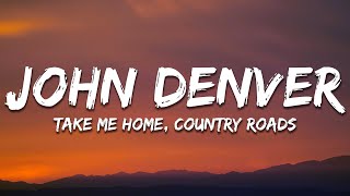 John Denver  Take Me Home Country Roads Lyrics [upl. by Morey]