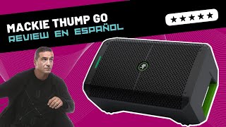 Mackie THUMP GO 🇪🇸 Unboxing amp Review [upl. by Ynaffi]