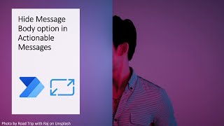 How to use hideOriginalBody property in Actionable Messages Outlook and Gmail [upl. by Pulchi]