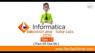 Informatica Administrator Tutorials 2020  Day 2  Part 05 Out 06 [upl. by Innis]