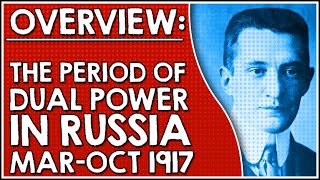 Overview The period of dual power MarchOctober 1917 [upl. by Ahsir]