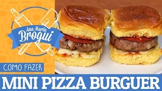 COMO FAZER MINI PIZZA BURGUER  AnaMariaBrogui [upl. by Anabahs123]