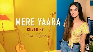 Mere Yaaraa  Female Version  Lyrics  Arijit Singh  Sooryavanshi   Neeti Mohan  Neha Karode [upl. by Aitercul]