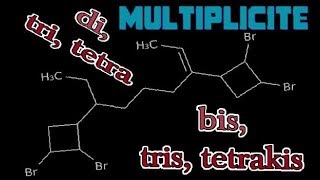 chimie organique smc s3  7  utilisé bis tris tetrakis dans un système IUPAC multiplicite [upl. by Ynitsed]