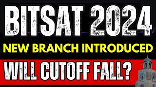 BITSAT Exam 2024  New Branch Introduced🔥Will Cutoff Fall in BITSAT  BITS Pilani Latest updates [upl. by Leoni]