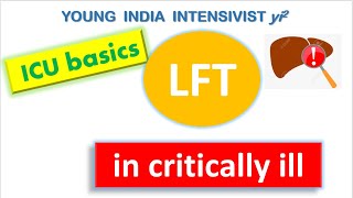 LFT liver function test in critically ill ICU BASICS DR TAPESH BANSAL🩺📽🎫 [upl. by Efinnej145]