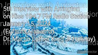 5th Interview with Arrington on Kiss 1047 FM Radio Station MLK Celebration January 15 2024 [upl. by Bascio394]