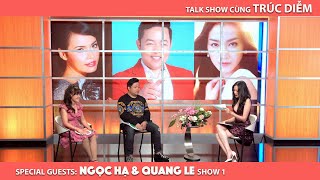 Quang Lê amp Ngọc Hạ Show 1  Trúc Diễm Show [upl. by Cordula]