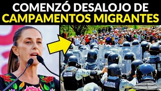 MÉXICO INICIA EL DESALOJO DE CAMPAMENTOS MIGRANTES quotNO SON BIENVENIDOS AQUÍquot [upl. by Talanian729]