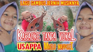 usappa maelo mappoji karaoke tanpa vokal lagu gambus bugis jernih musiknya [upl. by Skutchan502]