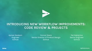 Introducing New Workflow Improvements Code Review amp Projects  GitHub Universe 2016 [upl. by Furnary122]