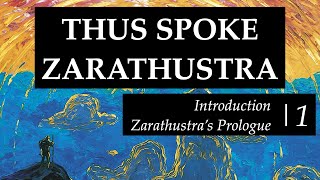 Thus Spoke Zarathustra  Part 1  Introduction and Zarathustras Prologue [upl. by Papp677]