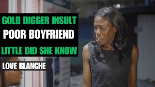 Gold digger mistreats poor boyfriend she lives to regret her actions [upl. by Eiramalegna775]