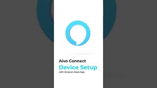 Aivo Connect  Setting Up the Alexa App [upl. by Allicerp181]