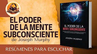 RESUMEN DE EL PODER DE LA MENTE SUBCONSCIENTE DE JOSEPH MURPHY [upl. by Asilrahc381]