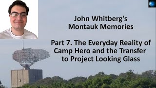 JOHN WHITBERGS MONTAUK MEMORIES PART 7  THE EVERYDAY REALITY OF CAMP HERO AND MORE [upl. by Nemzaj753]