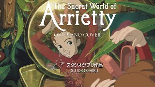 The Secret World of Arrietty  Arriettys Song  1 Hour Loop  BGM ✍ 💤 🎧  Piano Cover [upl. by Wiersma]