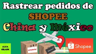 Como RASTREAR PEDIDOS de SHOPEE desde CHINA 2022 Paqueterías que utilizan los VENDEDORES en México [upl. by Leitnahs586]