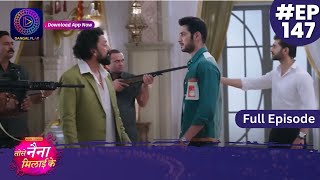 Tose Nainaa Milaai Ke  4 February 2024  Full Episode 147  Dangal TV [upl. by Avonasac]