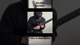 GOJIRA  SILVERA GUITAR COVER 2023 guitar silvera gojira [upl. by Nickolas]