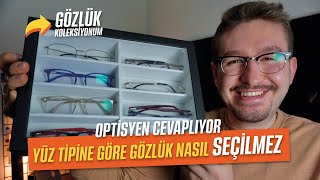 Yüz tipine göre gözlük nasıl seçilmez Gözlük Koleksiyonum [upl. by Saxena]