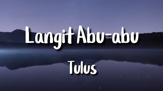 Tulus  Langit Abuabu [upl. by Zacharias]