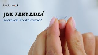 Jak zakładać soczewki kontaktowe [upl. by Welbie]