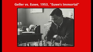 Geller vs Euwe 1953 quotEuwes Immortal Gamequot [upl. by Barris]