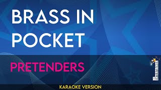 Brass In Pocket  Pretenders KARAOKE [upl. by Eudoca]