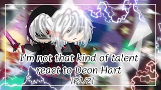 •Im not that kind of talent react to Deon Hart• P12 [upl. by Salangi720]