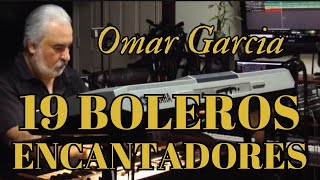 19 BOLEROS ENCANTADORES  MUSICA INSTRUMENTAL  OMAR GARCIA  HAMMOND ORGAN amp KEYBOARDS [upl. by Berne258]