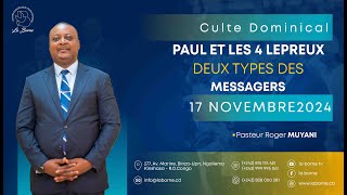 PAUL ET LES 4 LEPREUX DEUX TYPES DE MESSAGERS PST ROGER MUYANI DIMANCHE 17 NOV 2024 CULTE 2 [upl. by Nahte648]