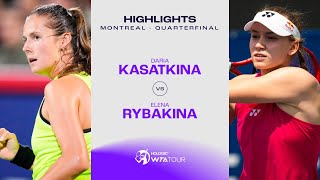 Daria Kasatkina vs Elena Rybakina  2023 Montreal Quarterfinal  WTA Match Highlights [upl. by Reta]