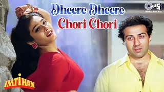 Dheere Dheere Chori Chori Full Video  Imtihan  Sunny Deol Raveena Tandon Amit Kumar Alka Yagnik [upl. by Niccolo]