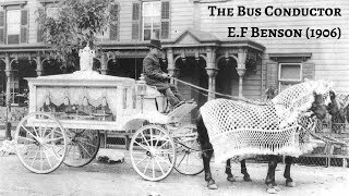 Audio Reading  The Bus Conductor by EF Benson 1906 [upl. by Eidob]