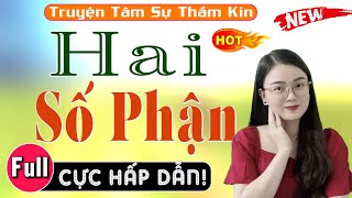 Truyện đêm khuya việt nam có thật Hai Số Phận  5 Phút nghe Thu Huệ đọc truyện ngủ ngon 2023 [upl. by Reidar]