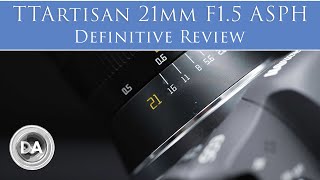 TTArtisan 21mm F15 ASPH Review  4K [upl. by Mark]