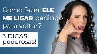 Como fazer ele me ligar pedindo para voltar 3 DICAS para ele te procurar apaixonado INFALÍVEL [upl. by Melanie]