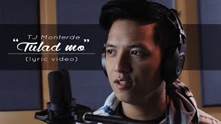 TJ Monterde  Tulad Mo Official Lyric Video [upl. by Akirdnwahs]