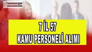 7 İL 57 KAMU PERSONELİ ALIMI [upl. by Egief]