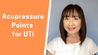 Acupressure Points for Urinary Tract Infection UTI [upl. by Elyagiba]