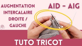 ✅ TUTO Tricot  Comment faire une augmentation intercalaire droite gauche  AID ou M1R AIG ou M1L [upl. by Cirde]