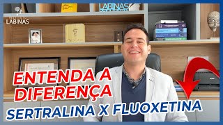 ENTENDA AS DIFERENÇAS ENTRE FLUOXETINA E SERTRALINA [upl. by Sabec565]