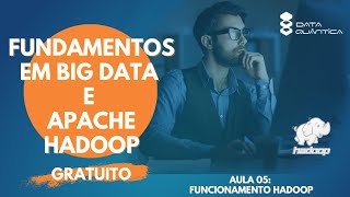 Funcionamento Hadoop  Fundamentos de Big Data e Apache Hadoop 05 [upl. by Boutis60]